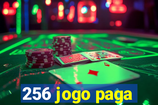 256 jogo paga